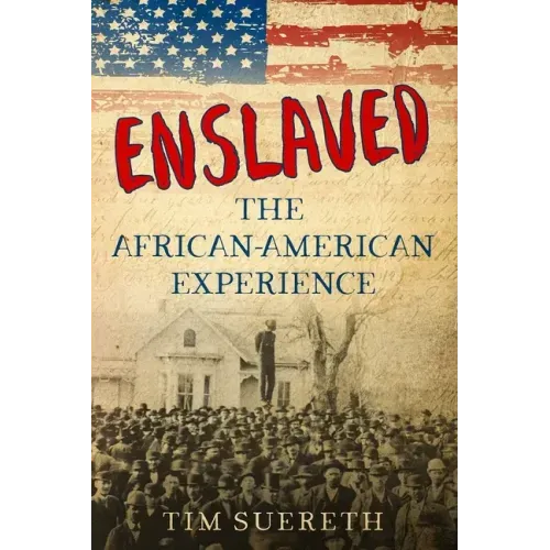 Enslaved: The African-American Experience