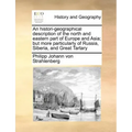 An histori-geographical description of the north and eastern part of Europe and Asia; but more particularly of Russia, Siberia, and Great Tartary