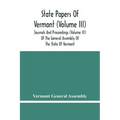 State Papers Of Vermont (Volume Iii); Journals And Proceedings (Volume Iii) Of The General Assembly Of The State Of Vermont