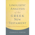 Linguistic Analysis of the Greek New Testament: Studies in Tools, Methods, and Practice