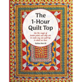 The 1-Hour Quilt Top: Use the magic of border prints and strip sets to make any size quilt top in about an hour