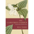 The Carefree Garden: Letting Nature Play Her Part