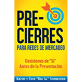 Pre-Cierres para Redes de Mercadeo: Decisiones de í Antes de la presentación