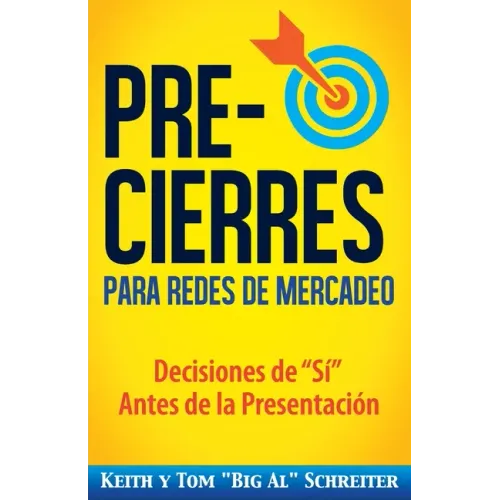Pre-Cierres para Redes de Mercadeo: Decisiones de í Antes de la presentación