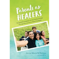 Parents as Healers: Bringing the Caregiver Into the Healing Process Through Play and Home-Based Strategies