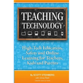 Teaching Technology: High-Tech Education, Safety and Online Learning for Teachers, Kids and Parents