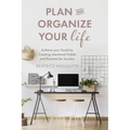 Plan and Organize Your Life: Achieve Your Goals by Creating Intentional Habits and Routines for Success (Productivity, Get Organized, Personal Goals,
