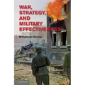 War, Strategy, and Military Effectiveness