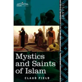 Mystics and Saints of Islam