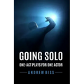 Going Solo: One-Act Plays for One Actor