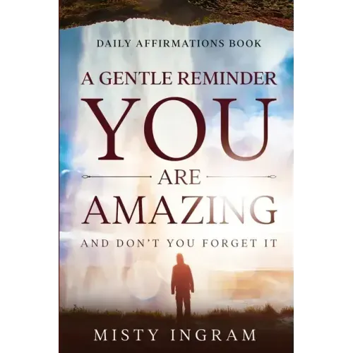 Daily Affirmations: A Gentle Reminder - You Are Amazing
