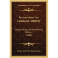 Instructions for Mountain Artillery: Prepared by a Board of Army Officers (1851)