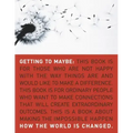 Getting to Maybe: How the World Is Changed