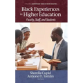 Black Experiences in Higher Education: Faculty, Staff, and Students