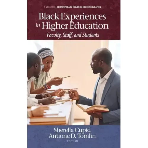 Black Experiences in Higher Education: Faculty, Staff, and Students