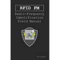 Rfid FM: Radio-Frequency Identification Field Manual