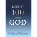 Keep It 100 with God