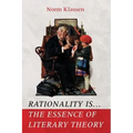 Rationality Is . . . The Essence of Literary Theory