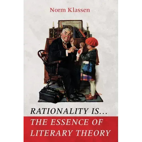 Rationality Is . . . The Essence of Literary Theory