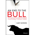 An End to the Bull: Cut Through the Noise to Develop a Sustainable Trading Career