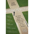 Reasons to Believe: One Man's Journey Among the Evangelicals and the Faith He Left Behind