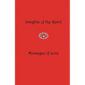 Insights of the Spirit: Messages of Love