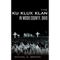 The Ku Klux Klan in Wood County, Ohio