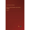 Historia crítica de España, y de la cultura española: Tomo 10