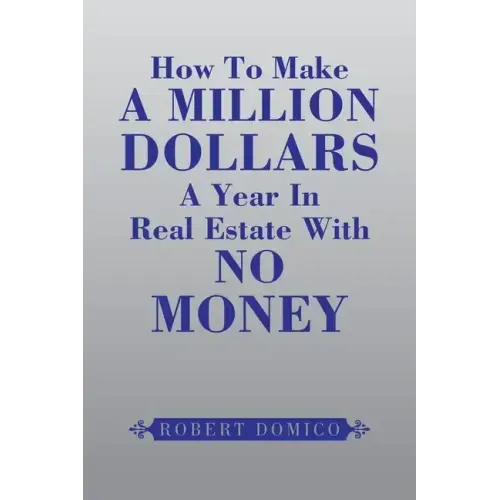 How to Make a Million Dollars a Year in Real Estate with No Money