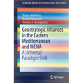 Geostrategic Alliances in the Eastern Mediterranean and Mena: A Universal Paradigm Shift