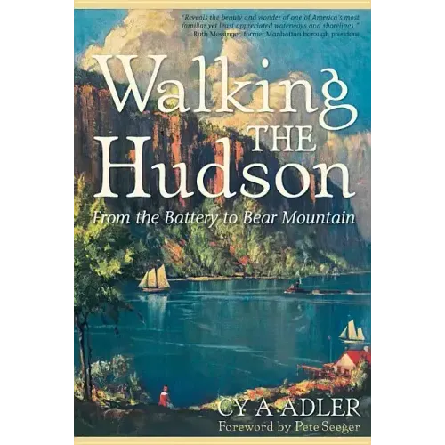 Walking the Hudson: From the Battery to Bear Mountain