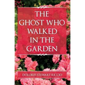 The Ghost Who Walked In the Garden
