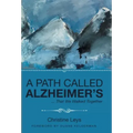 A Path Called Alzheimer's: ... That We Walked Together