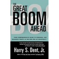 Great Boom Ahead: Your Guide to Personal & Business Profit in the New Era of Prosperity