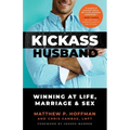 Kickass Husband: Winning at Life, Marriage and Sex