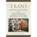 Trans Philosophism: Trans Philosophism Doctrine on Marxism, Postmodernism, Existentialism, Criticism, Sociology, Ecology, Politics, Science & Language