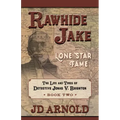 Rawhide Jake: Lone Star Fame: Lone Star Fame