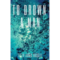 To Drown a Man