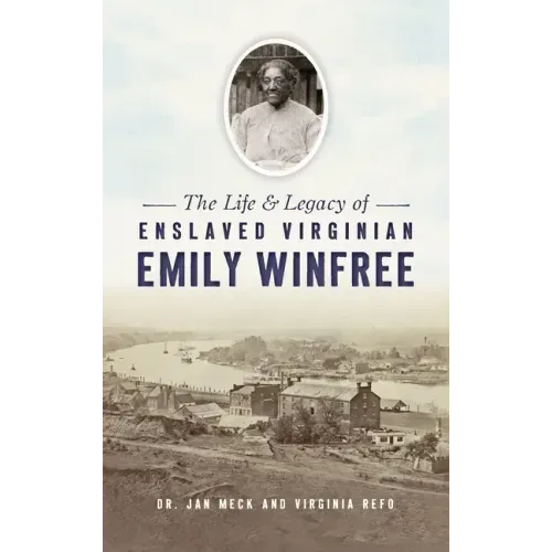 Life and Legacy of Enslaved Virginian Emily Winfree