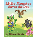 Little Monster Saves the Day: A fantasy adventure story about a little boy who just wanted to be loved. Children's picture book for ages 5-10