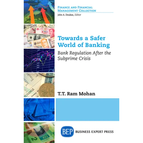 Towards a Safer World of Banking: Bank Regulation After the Subprime Crisis