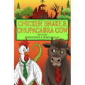 Chicken Snake & Chupacabra Cow