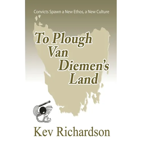 To Plough Van Diemen's Land