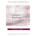 Creative Readings: Essays on Seminal Analytic Works