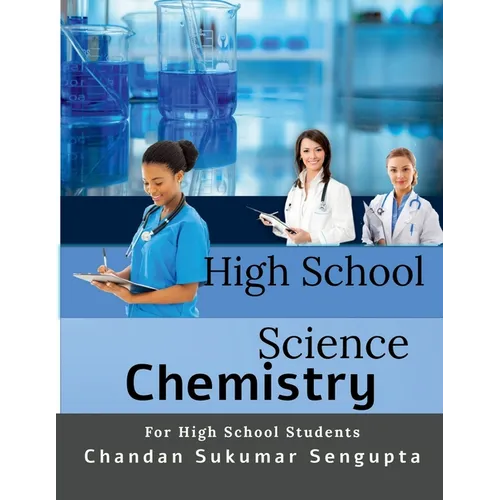 High School Science: Chemistry Part I: A Practice Book for High School Students