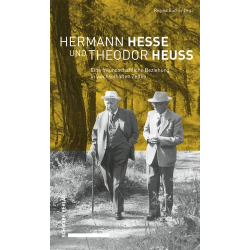 Hermann Hesse Und Theodor Heuss: Eine Freundschaftliche Beziehung in Wechselhaften Zeiten