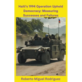 Haiti's 1994 Operation Uphold Democracy: Measuring Successes and Failures