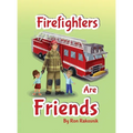 Firefighters Are Friends