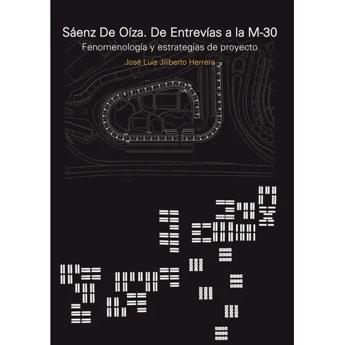 Sáenz de Oíza. De Entrevías a la M-30