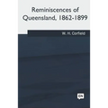 Reminiscences of Queensland, 1862-1899